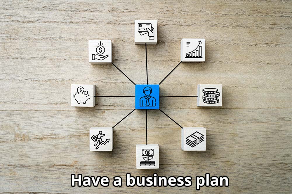 Have a business plan
