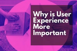 Why is User Experience More Important