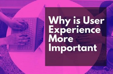 Why is User Experience More Important