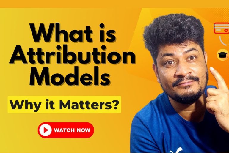 What is Attribution Modeling, Why Does it Matter